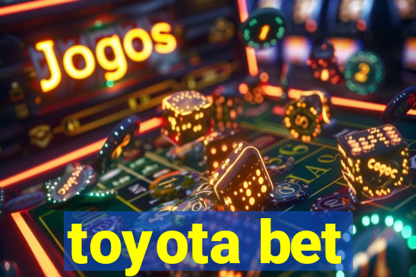 toyota bet